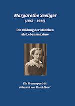 Margarethe Seeliger - Die Bildung der Mädchen als Lebensmaxime