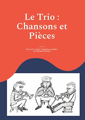 Le Trio : Chansons et Pièces