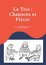 Le Trio : Chansons et Pièces