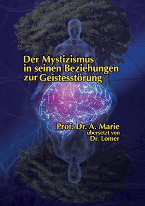 Der Mystizismus in Seinen Beziehungen Zur Geistesstorung