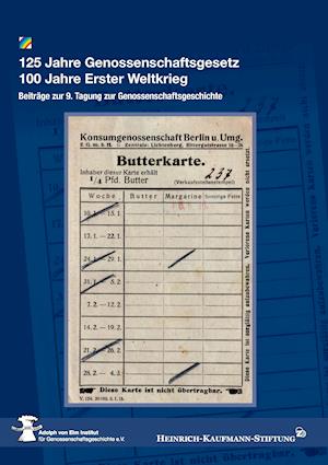 125 Jahre Genossenschaftsgesetz 100 Jahre Erster Weltkrieg