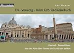 Das Venedig - Rom GPS RadReiseBuch