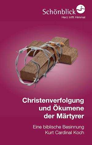 Christenverfolgung und Ökumene der Märtyrer