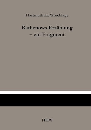 Rathenows Erzählung - ein Fragment