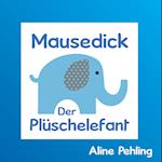 Mausedick der Plüschelefant