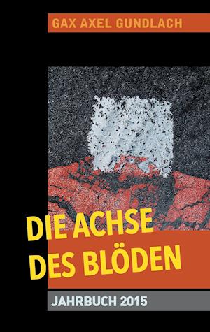 Die Achse des Blöden Jahrbuch 2015