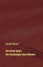 Das letzte Spiel | Die Psychologie eines Mörders