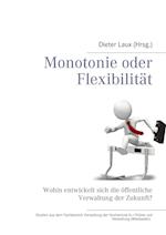 Monotonie oder Flexibilität