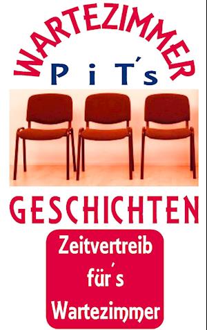 PiT´s Wartezimmer Geschichten