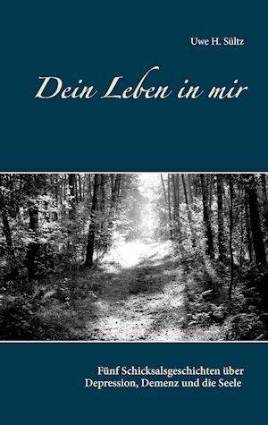 Dein Leben in mir