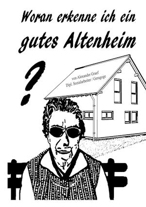 Woran erkenne ich ein gutes Altenheim