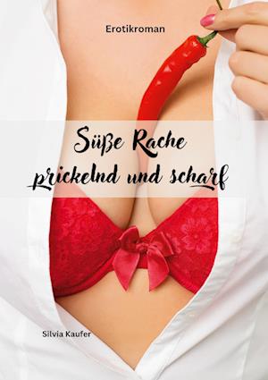 Süße Rache, prickelnd und scharf