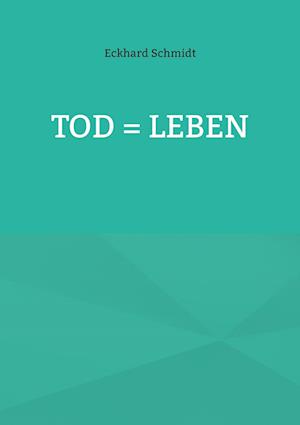 Tod = Leben