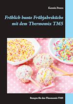 Frohlich Bunte Fruhjahrskuche Mit Dem Thermomix Tm5