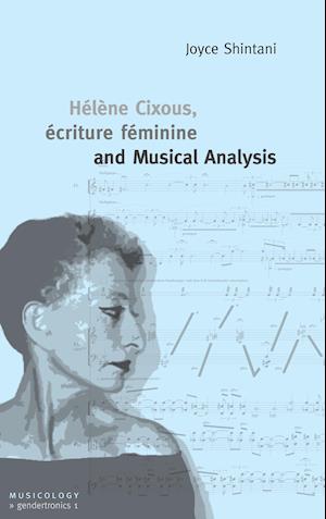 Hélène Cixous, écriture féminine and Musical Analysis