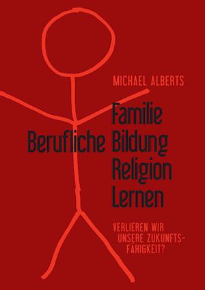 Familie - Berufliche Bildung - Religion - Lernen