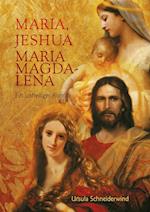 Maria, Jeshua, Maria Magdalena