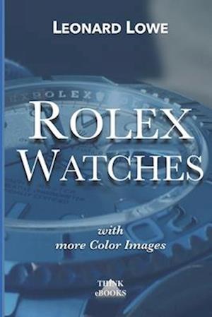Bagvaskelse dynasti Fremragende Få Rolex Watches (with more color images) af Leonard Lowe som Paperback bog  på engelsk