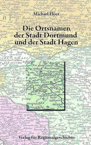 Die Ortsnamen der Stadt Dortmund und der Stadt Hagen