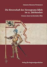 Die Ritterschaft des Herzogtums Jülich im 15. Jahrhundert