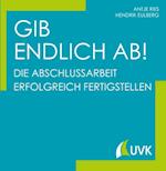 Gib endlich ab!