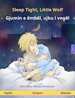 Sleep Tight, Little Wolf - Gjumin e embel, ujku i vogel (English - Albanian)