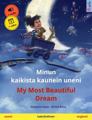 Minun kaikista kaunein uneni – My Most Beautiful Dream (suomi – englanti)