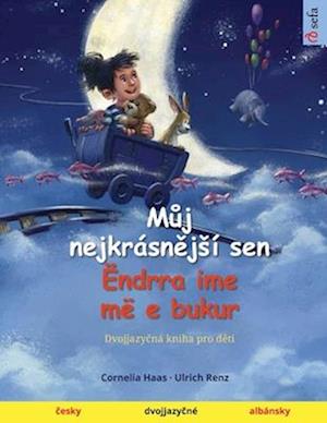 M¿j nejkrásn¿j¿í sen - Ëndrra ime më e bukur (¿esky - albánsky)