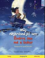 M¿j nejkrásn¿j¿í sen - Ëndrra ime më e bukur (¿esky - albánsky)