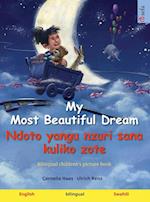 My Most Beautiful Dream - Ndoto yangu nzuri sana kuliko zote (English - Swahili)