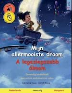 Mijn allermooiste droom - A legeslegszebb álmom (Nederlands - Hongaars)