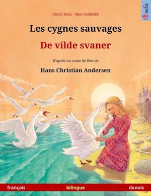 Les cygnes sauvages – De vilde svaner (français – danois)