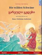 Die Wilden Schwäne - Gareuli Gedebi (Deutsch - Georgisch). Nach Einem Märchen Von Hans Christian Andersen