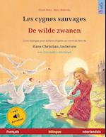 Les Cygnes Sauvages - de Wilde Zwanen (Français - Néerlandais). d'Après Un Conte de Fées de Hans Christian Andersen