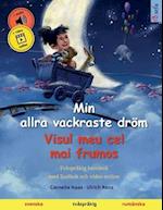 Min allra vackraste dröm - Visul meu cel mai frumos (svenska - rumänska)