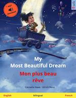 My Most Beautiful Dream - Mon plus beau reve (English - French)