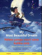 My Most Beautiful Dream - Ndoto yangu nzuri sana kuliko zote (English - Swahili)