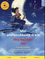 Min allersmukkeste drøm - Moj najljepSi san (dansk - kroatisk)