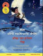 Min allra vackraste dröm - &#1492;&#1495;&#1500;&#1493;&#1501; &#1492;&#1499;&#1497; &#1504;&#1508;&#1500;&#1488; &#1513;&#1500;&#1497; (svenska - heb