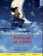 Mein allerschönster Traum - Ëndrra ime më e bukur (Deutsch - Albanisch)