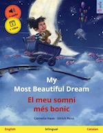 My Most Beautiful Dream - El meu somni mes bonic (English - Catalan)