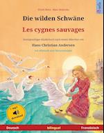 Die wilden Schwäne - Les cygnes sauvages (Deutsch - Französisch)