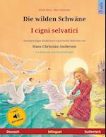 Die wilden Schwane - I cigni selvatici (Deutsch - Italienisch)