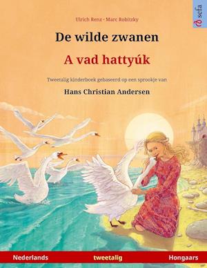 De wilde zwanen - A vad hattyúk (Nederlands - Hongaars)