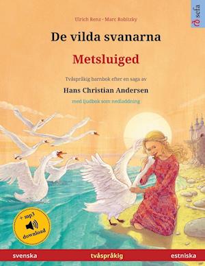 De vilda svanarna - Metsluiged (svenska - estniska)