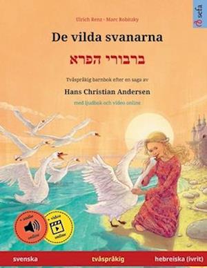 De vilda svanarna - &#1489;&#1512;&#1489;&#1493;&#1512;&#1497; &#1492;&#1508;&#1512;&#1488; (svenska - hebreiska, ivrit)