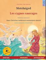 Metsluiged - Les cygnes sauvages (eesti keel - prantsuse keel)