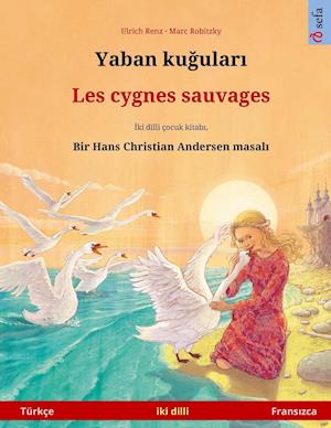 Yaban kugulari - Les cygnes sauvages (Türkçe - Fransizca)