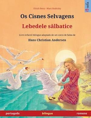 Os Cisnes Selvagens - Lebedele s&#259;lbatice (português - romeno)