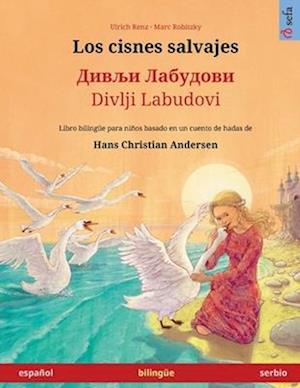 Los cisnes salvajes - &#1044;&#1080;&#1074;&#1113;&#1080; &#1051;&#1072;&#1073;&#1091;&#1076;&#1086;&#1074;&#1080; / Divlji Labudovi (español - serbio